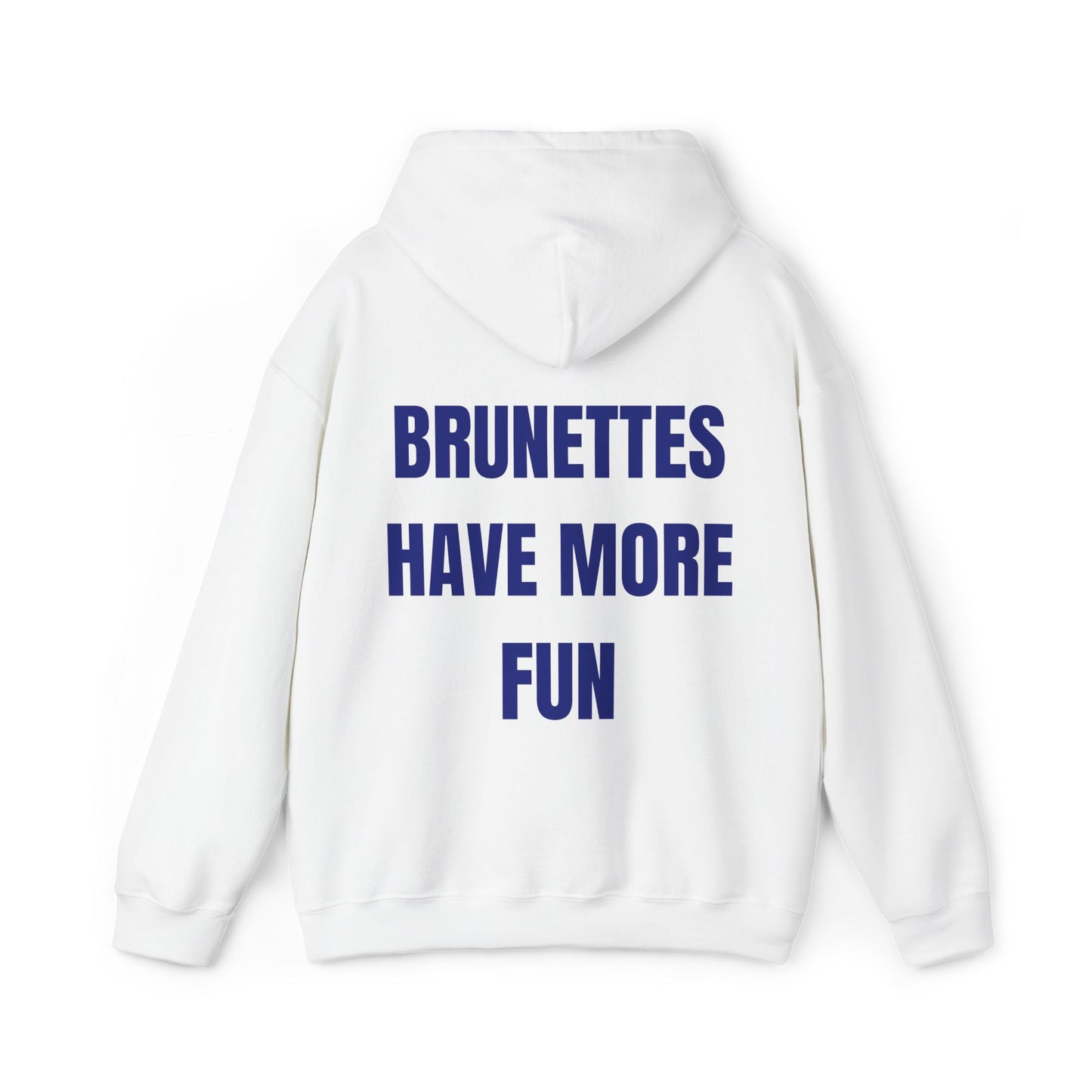 Brunettes Have More Fun Hoodie