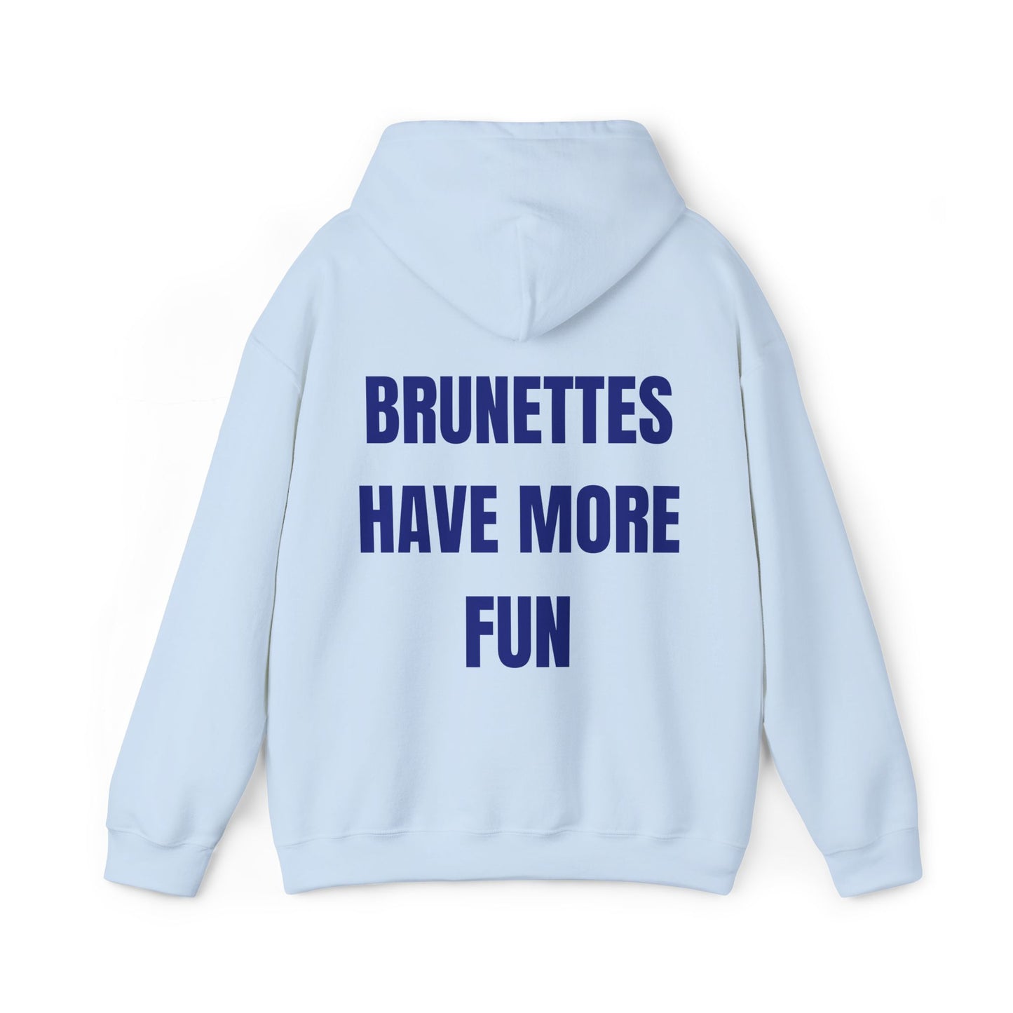 Brunettes Have More Fun Hoodie