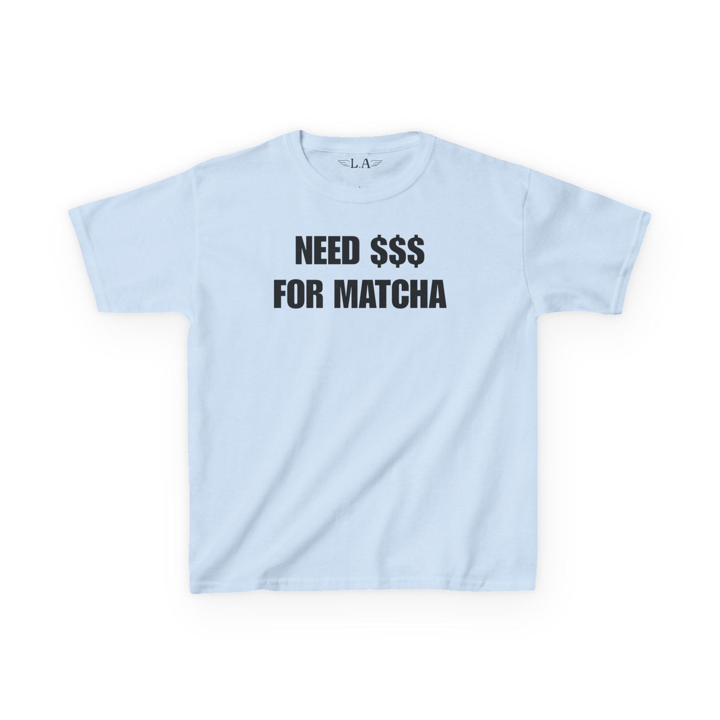 Need $ For Matcha Baby Tee