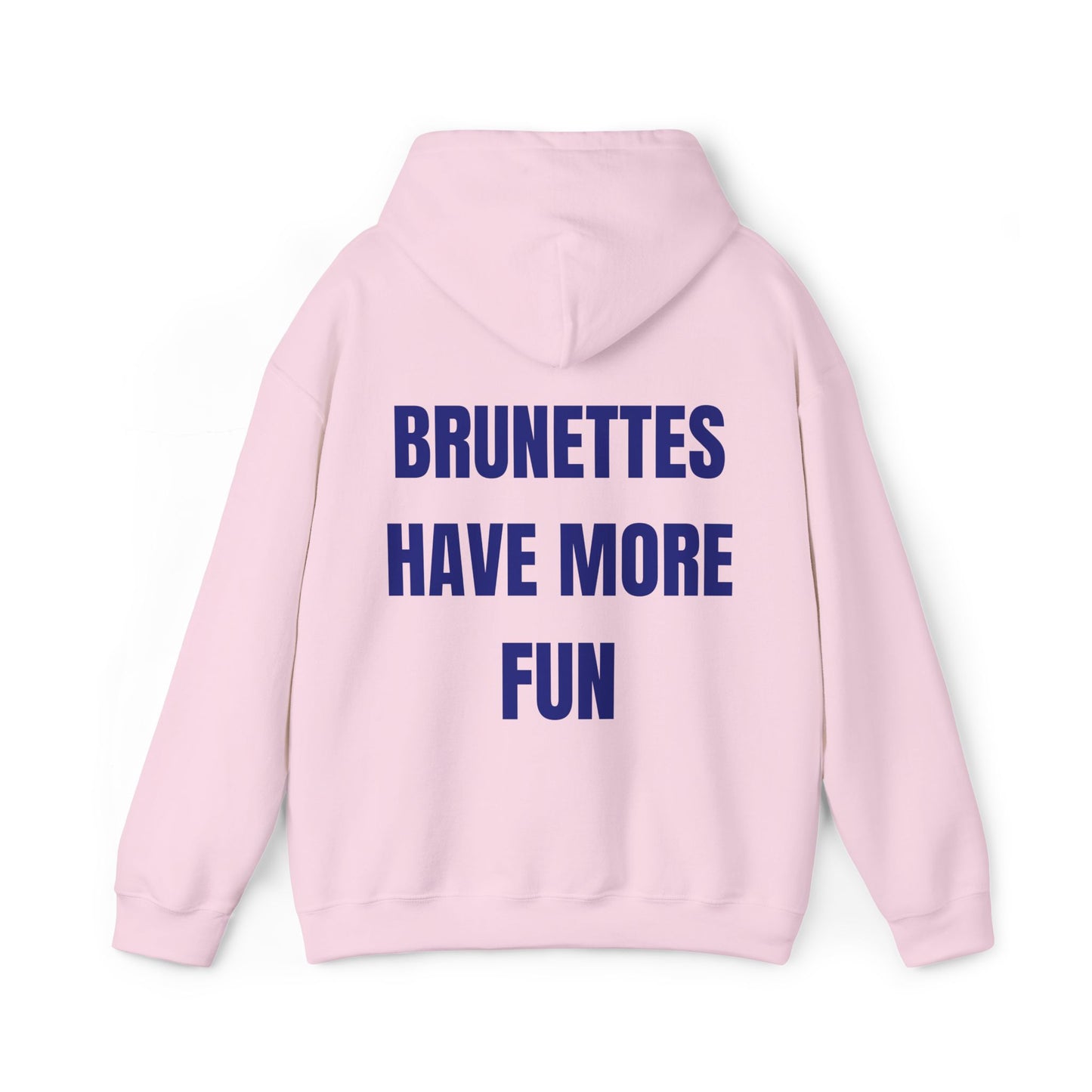 Brunettes Have More Fun Hoodie